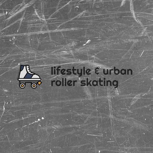 Lifestyle & Urban Roller Skating – Grundlagen und Wissenswertes